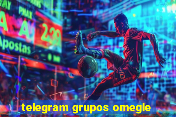 telegram grupos omegle